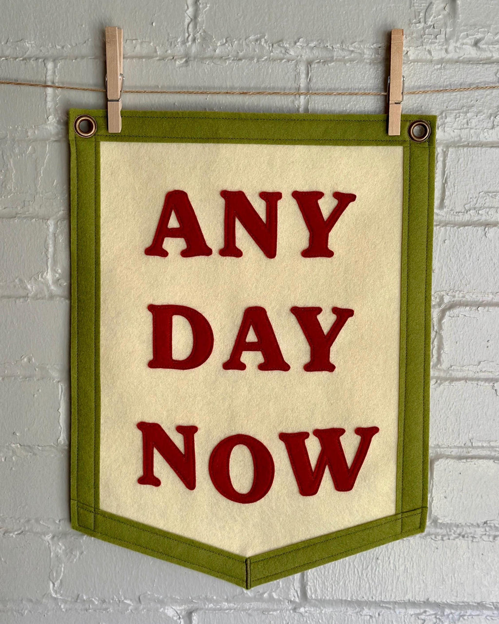 Any Day Now - Handmade Felt Appliqué Banner