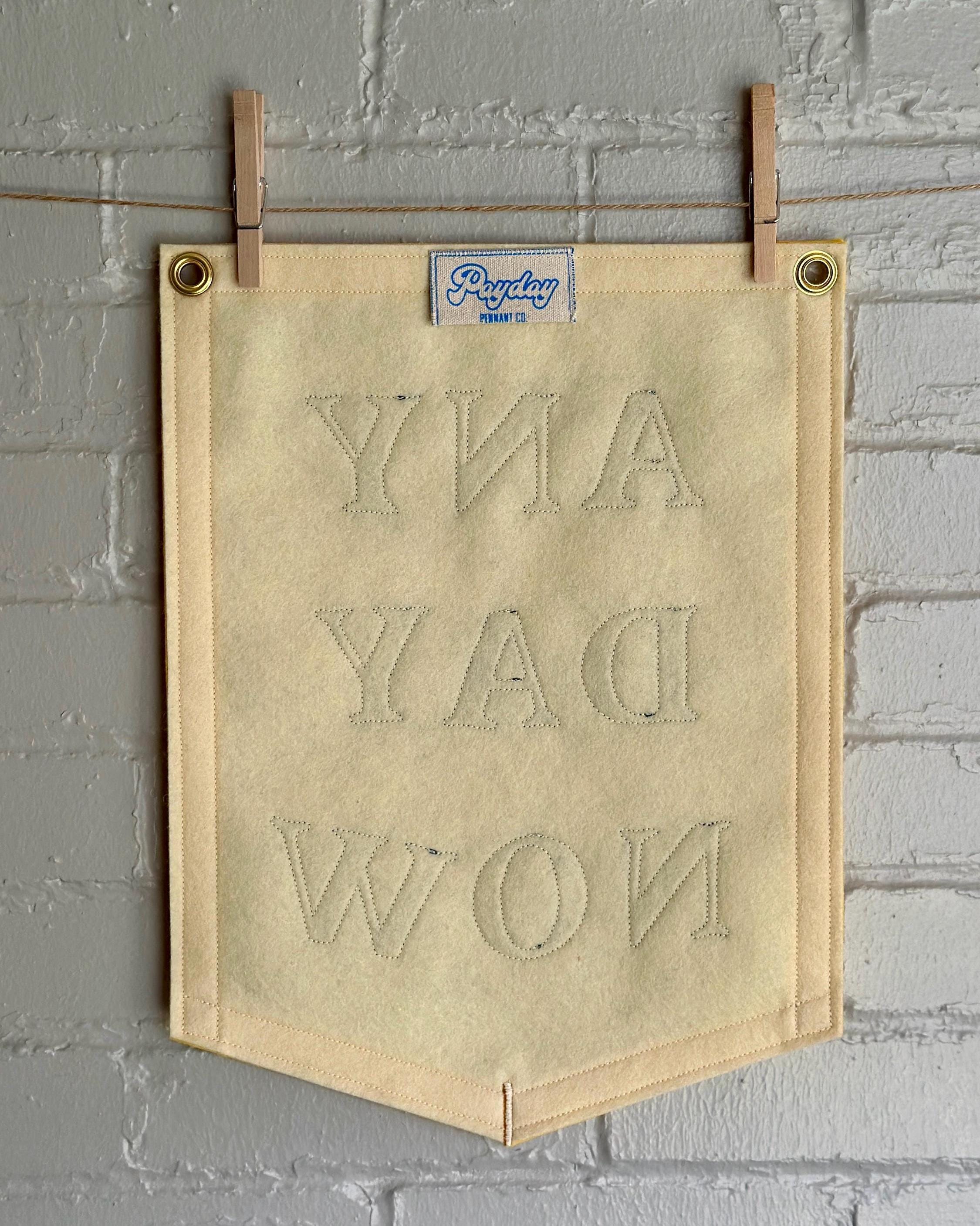 Any Day Now - Handmade Felt Appliqué Banner